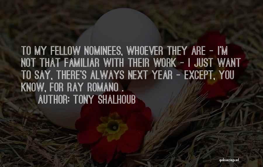 I Want You Always Quotes By Tony Shalhoub
