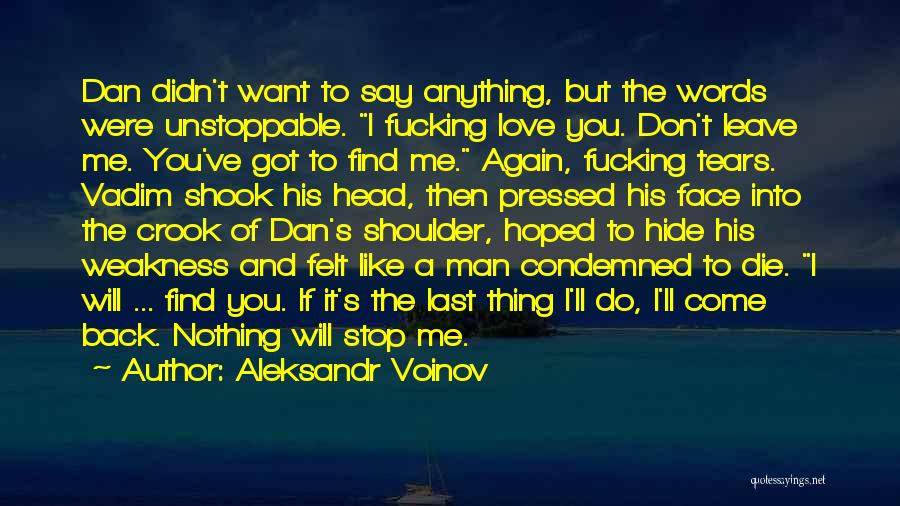 I Want You Back I Love You Quotes By Aleksandr Voinov I Want You Back I Love You Quotes By Aleksandr Voinov