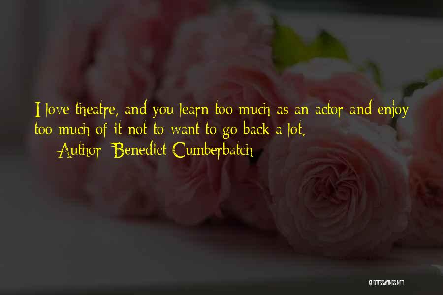 I Want You Back I Love You Quotes By Benedict Cumberbatch