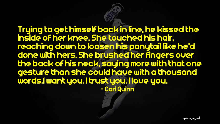 I Want You Back I Love You Quotes By Cari Quinn