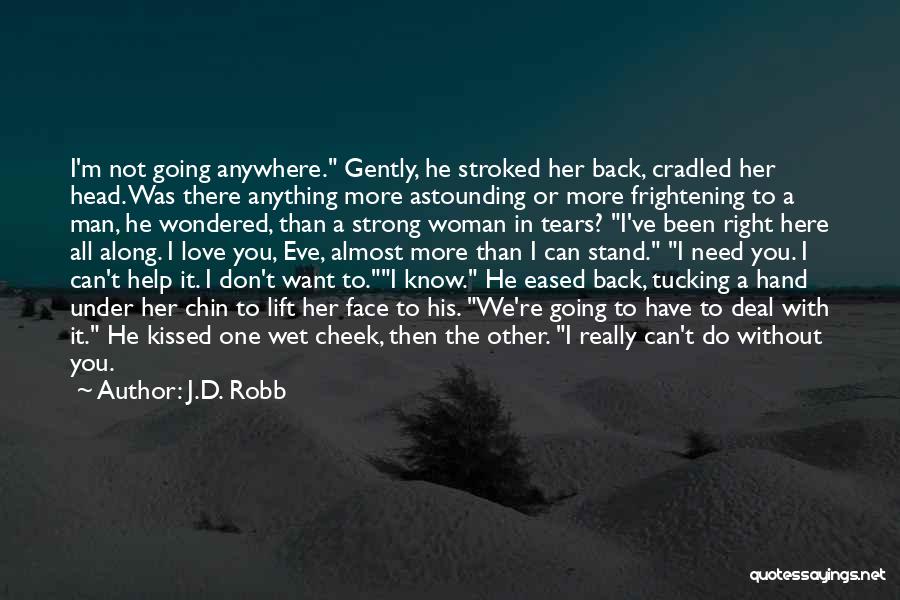 I Want You Back I Love You Quotes By J.D. Robb I Want You Back I Love You Quotes By J.D. Robb