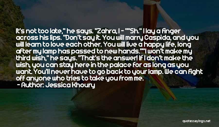 I Want You Back I Love You Quotes By Jessica Khoury I Want You Back I Love You Quotes By Jessica Khoury