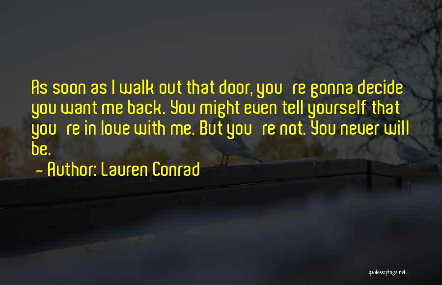 I Want You Back I Love You Quotes By Lauren Conrad