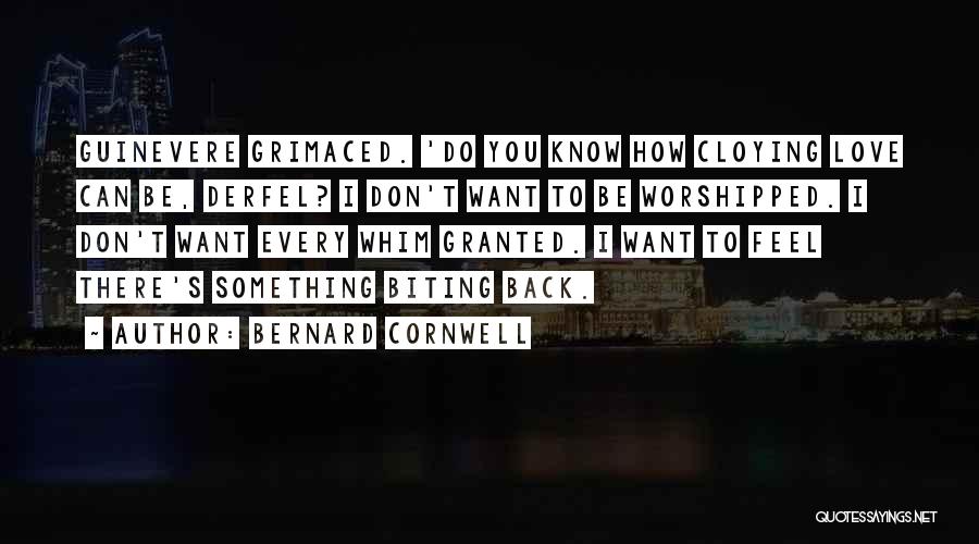 I Want You Back Love Quotes By Bernard Cornwell