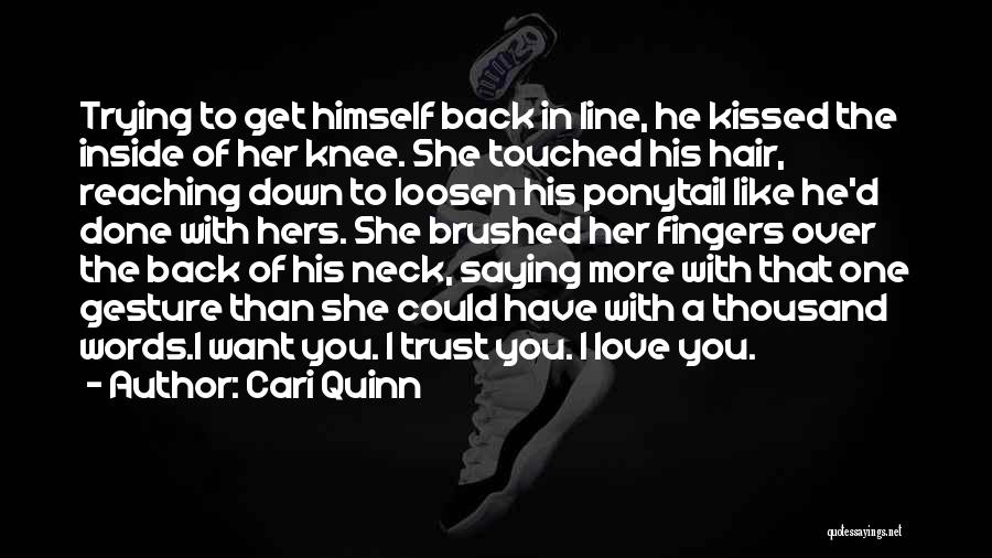 I Want You Back Love Quotes By Cari Quinn