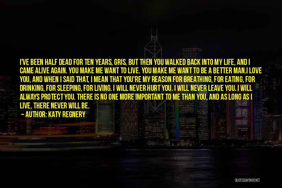 I Want You Back Love Quotes By Katy Regnery