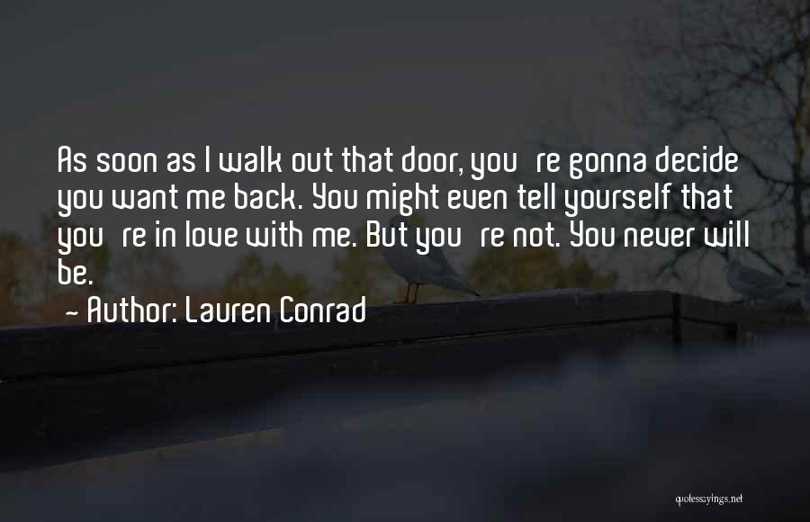 I Want You Back Love Quotes By Lauren Conrad