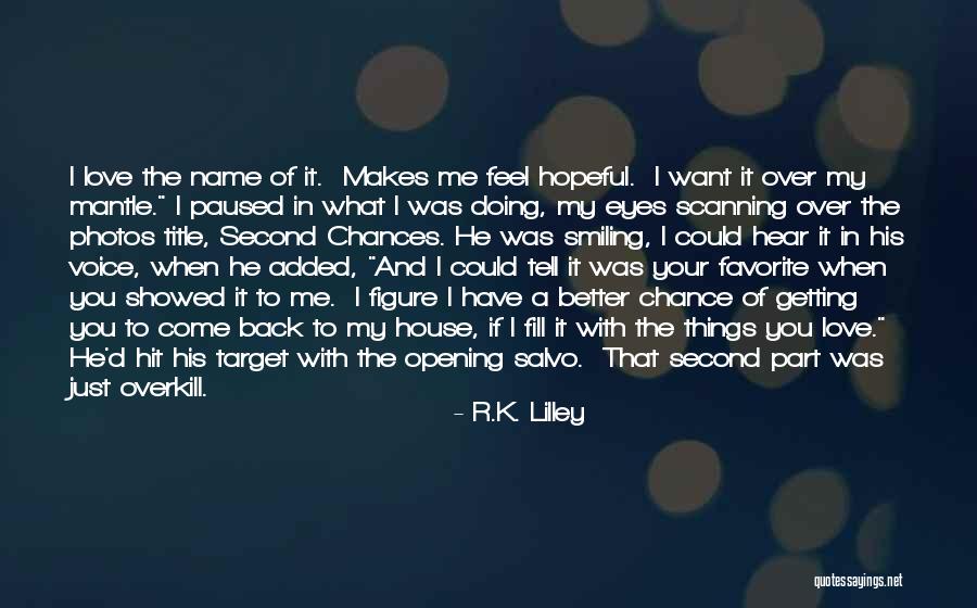 I Want You Back My Love Quotes By R.K. Lilley