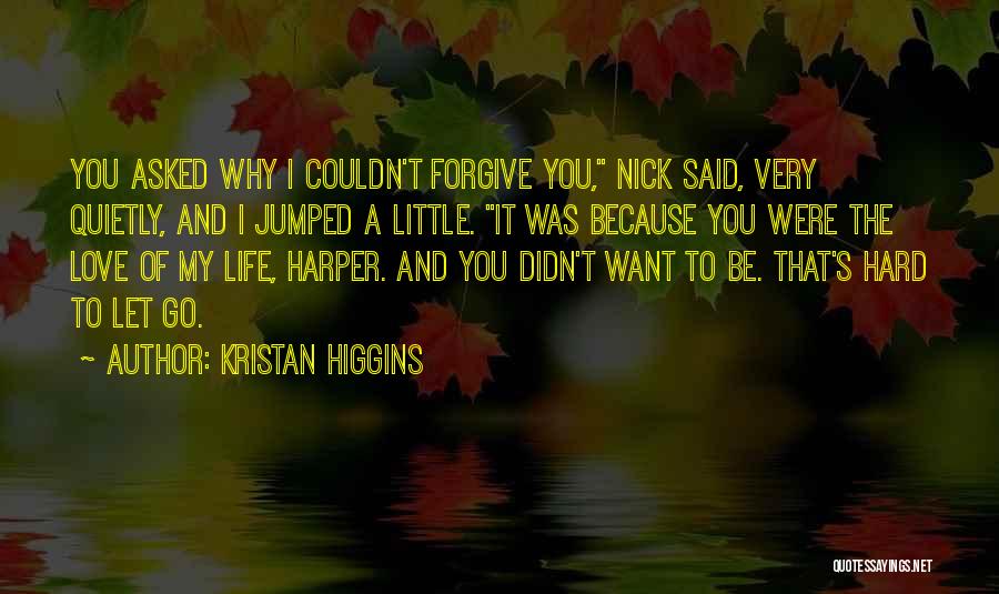 I Want You Because Quotes By Kristan Higgins