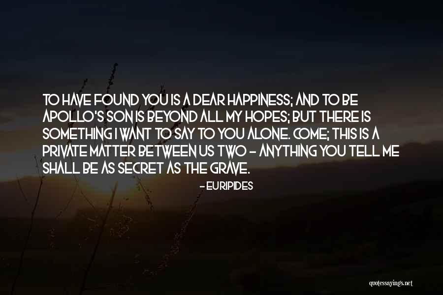 I Want You Dear Quotes By Euripides