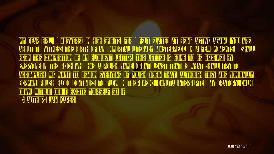 I Want You Dear Quotes By Jan Karski I Want You Dear Quotes By Jan Karski