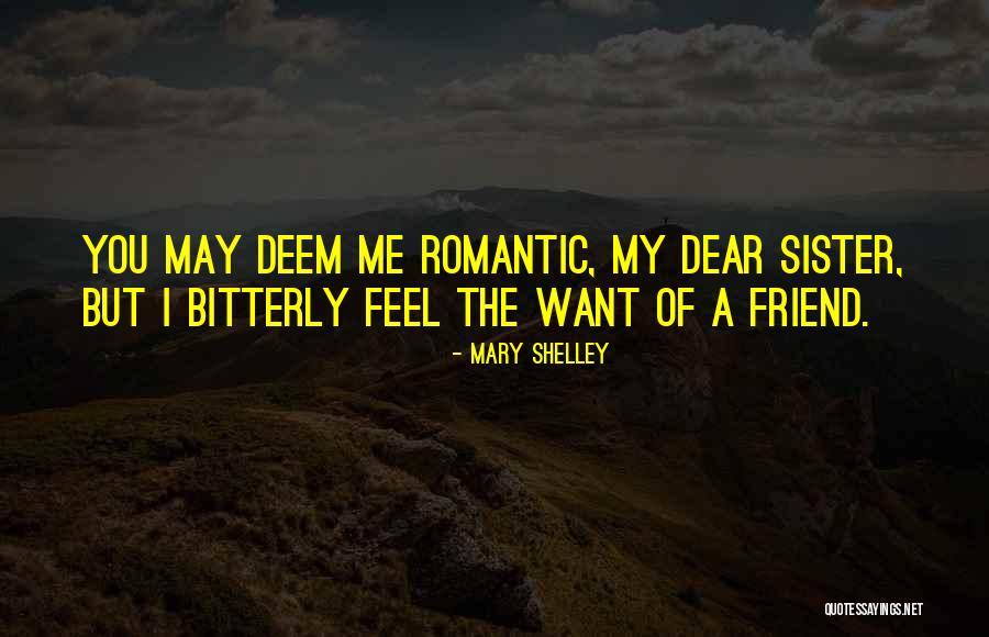 I Want You Dear Quotes By Mary Shelley