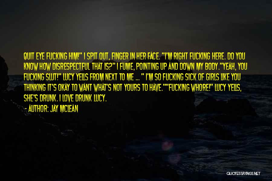 I Want You Here Next To Me Quotes By Jay McLean