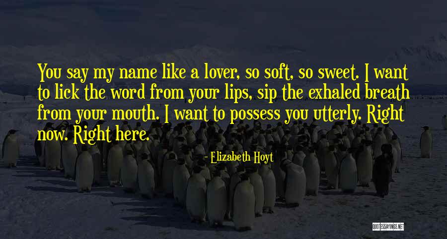 I Want You Here Right Now Quotes By Elizabeth Hoyt I Want You Here Right Now Quotes By Elizabeth Hoyt