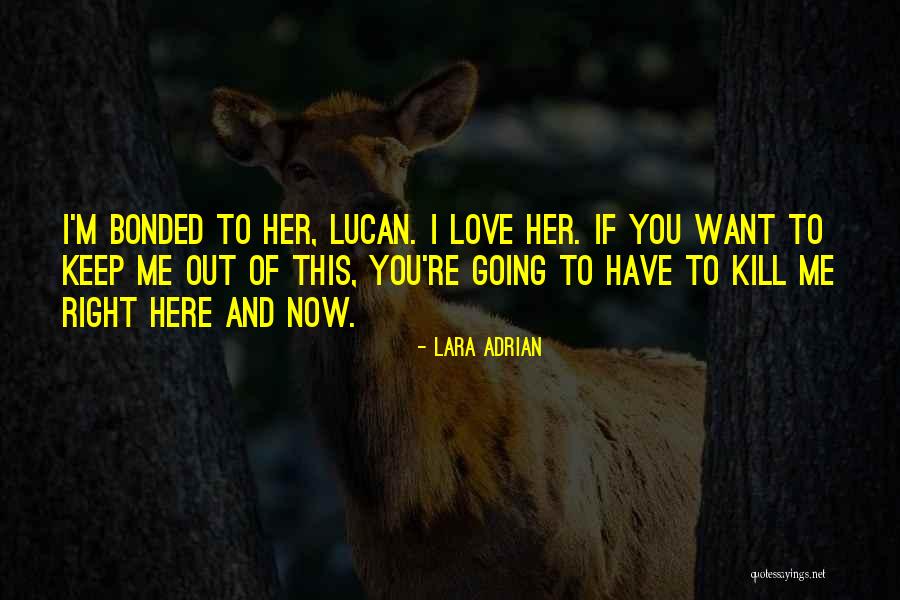 I Want You Here Right Now Quotes By Lara Adrian I Want You Here Right Now Quotes By Lara Adrian