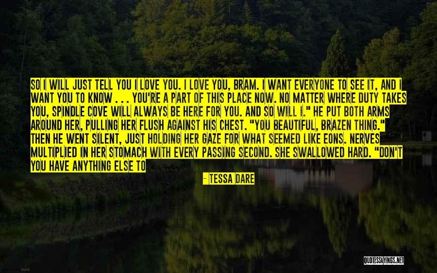 I Want You Here Right Now Quotes By Tessa Dare I Want You Here Right Now Quotes By Tessa Dare
