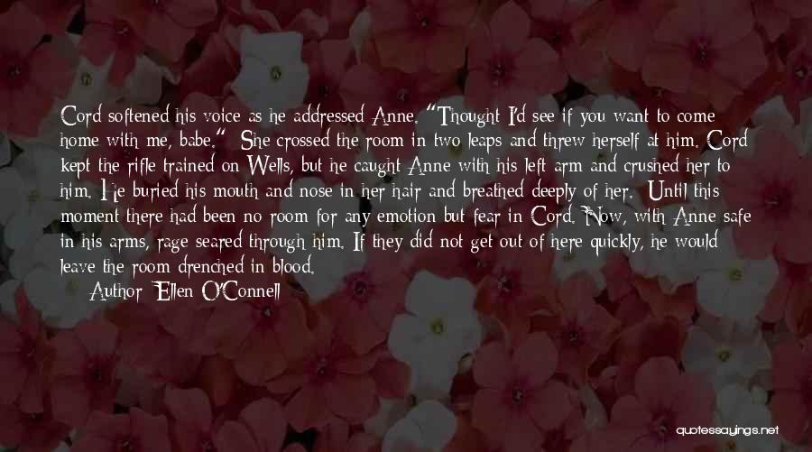 I Want You Home Quotes By Ellen O'Connell