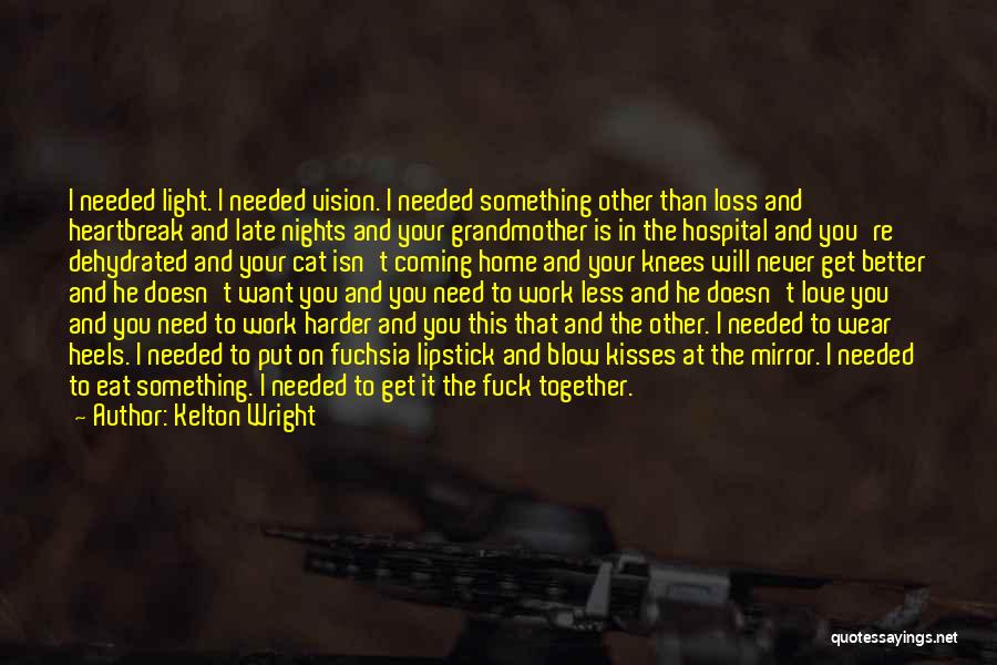 I Want You Home Quotes By Kelton Wright