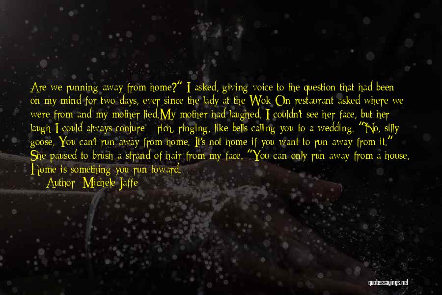 I Want You Home Quotes By Michele Jaffe