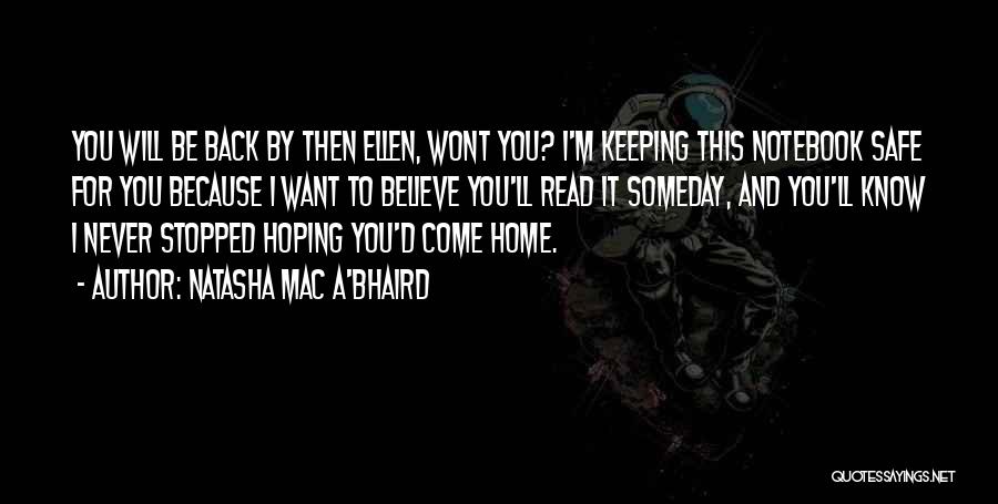 I Want You Home Quotes By Natasha Mac A'Bhaird