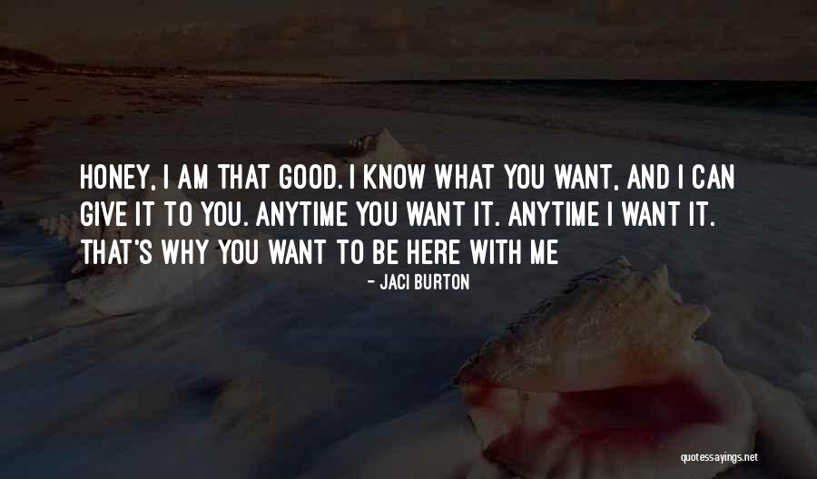 I Want You Honey Quotes By Jaci Burton I Want You Honey Quotes By Jaci Burton