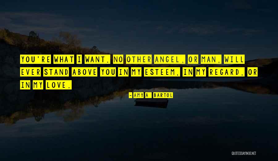 I Want You I Love You Quotes By Amy A. Bartol I Want You I Love You Quotes By Amy A. Bartol