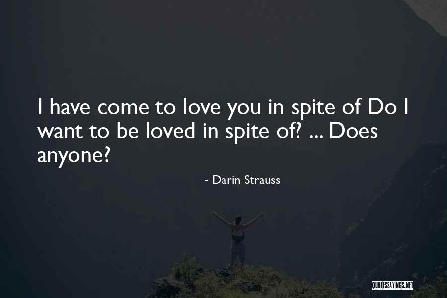 I Want You I Love You Quotes By Darin Strauss I Want You I Love You Quotes By Darin Strauss