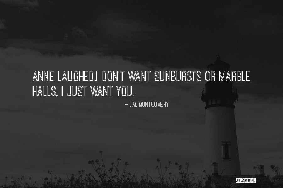 I Want You I Love You Quotes By L.M. Montgomery I Want You I Love You Quotes By L.M. Montgomery