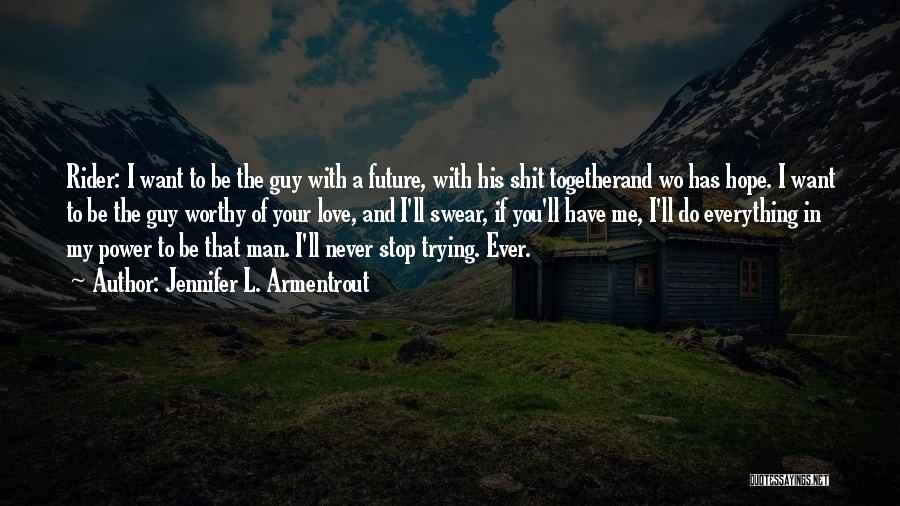 I Want You In My Future Quotes By Jennifer L. Armentrout
