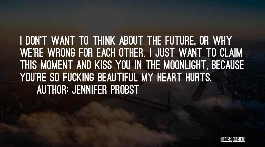 I Want You In My Future Quotes By Jennifer Probst