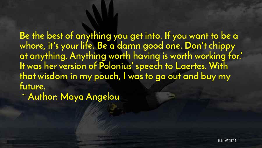 I Want You In My Future Quotes By Maya Angelou
