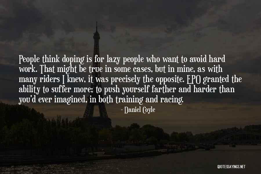 I Want You More Than Ever Quotes By Daniel Coyle I Want You More Than Ever Quotes By Daniel Coyle