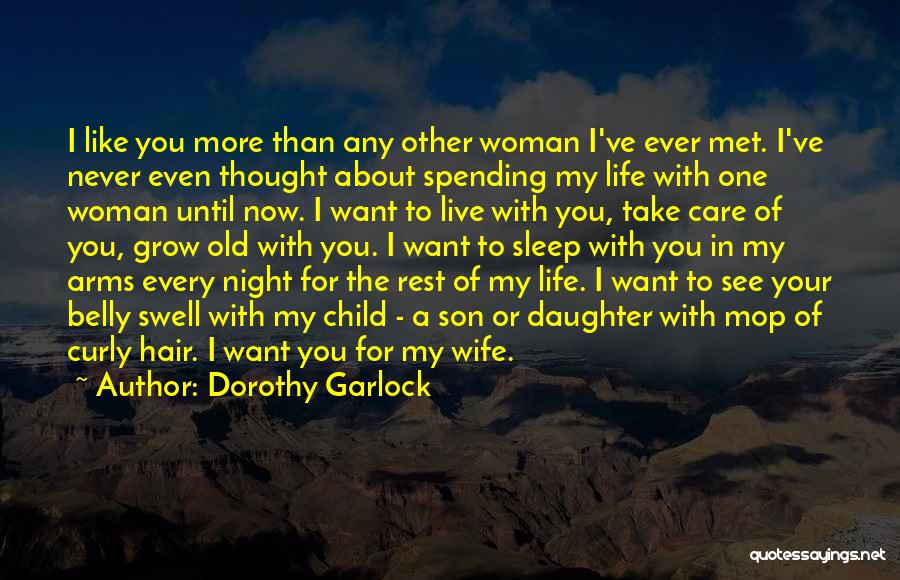 I Want You More Than Ever Quotes By Dorothy Garlock
