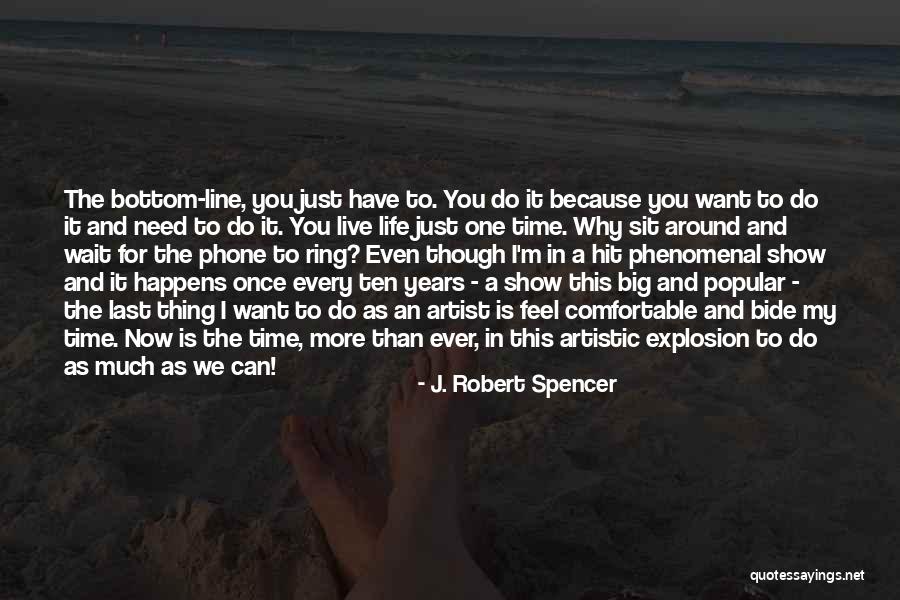 I Want You More Than Ever Quotes By J. Robert Spencer