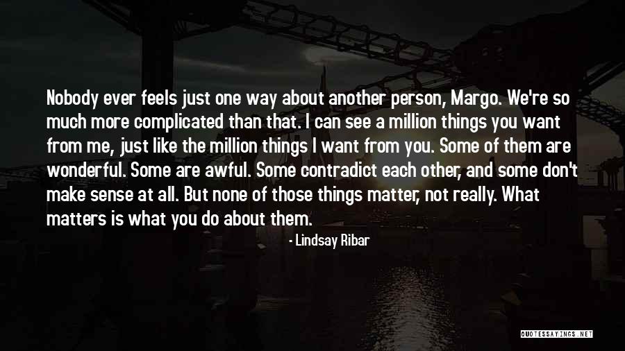 I Want You More Than Ever Quotes By Lindsay Ribar I Want You More Than Ever Quotes By Lindsay Ribar