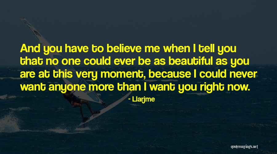 I Want You More Than Ever Quotes By Llarjme I Want You More Than Ever Quotes By Llarjme