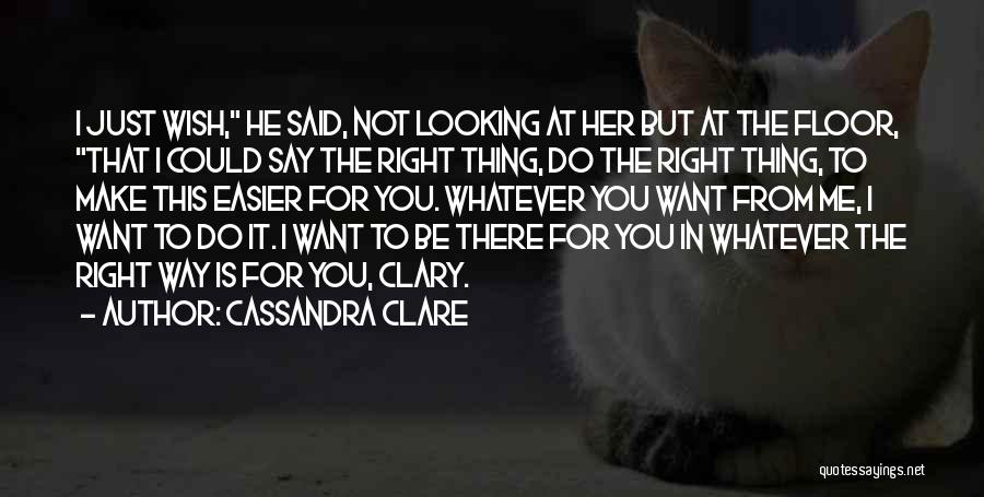 I Want You Not Her Quotes By Cassandra Clare