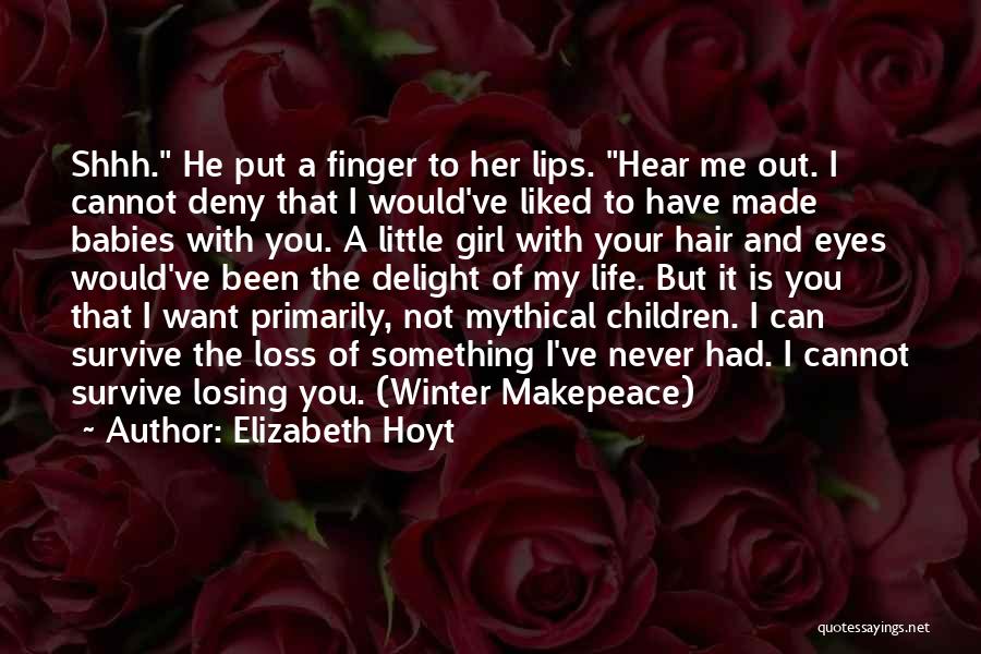 I Want You Not Her Quotes By Elizabeth Hoyt