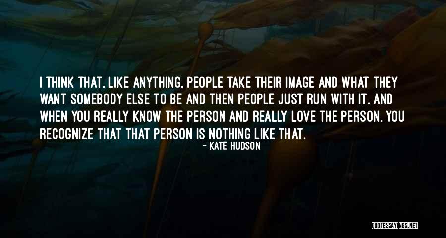 I Want You Nothing Else Just You Quotes By Kate Hudson I Want You Nothing Else Just You Quotes By Kate Hudson