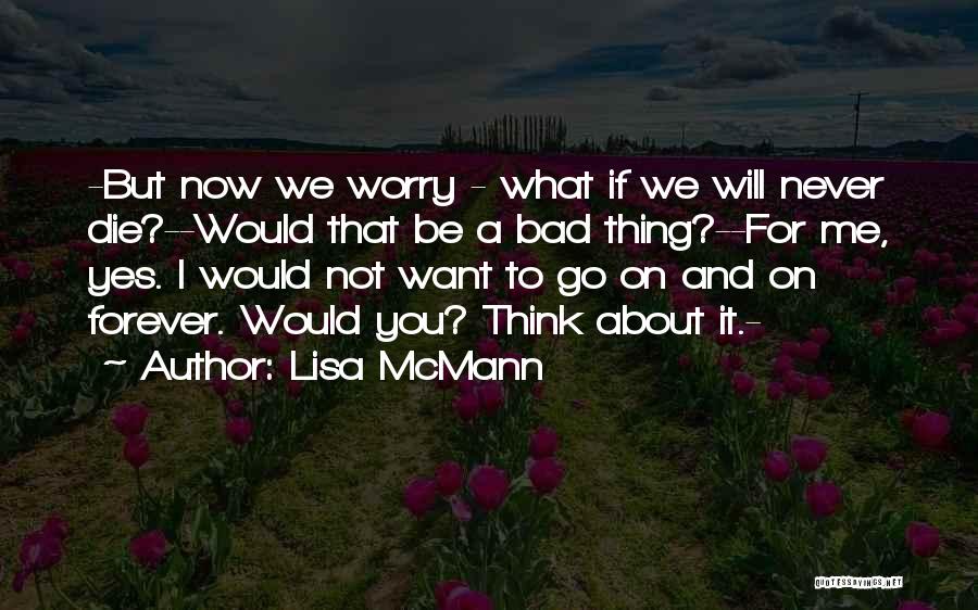 I Want You Now And Forever Quotes By Lisa McMann