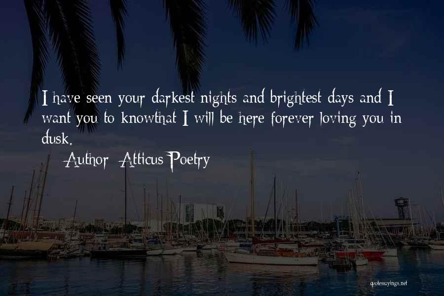 I Want You Poems Quotes By Atticus Poetry