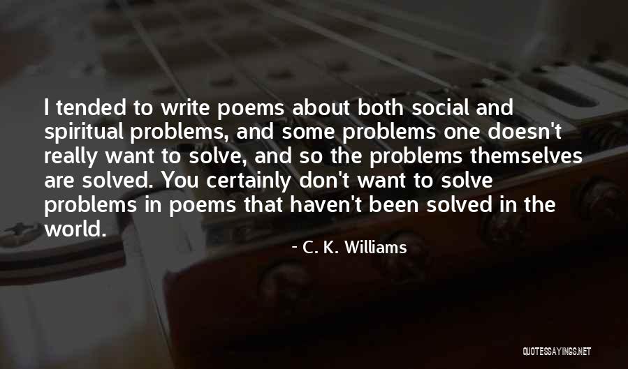 I Want You Poems Quotes By C. K. Williams