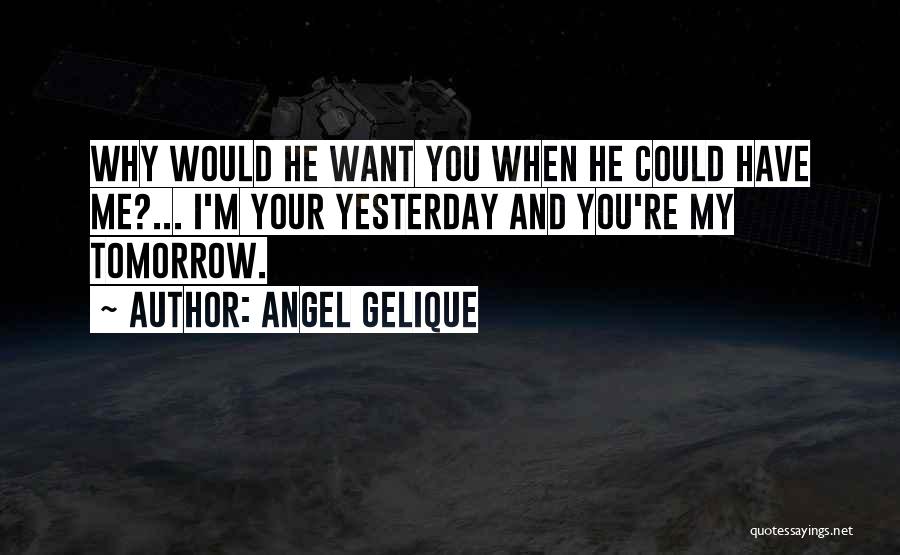 I Want You Relationship Quotes By Angel Gelique