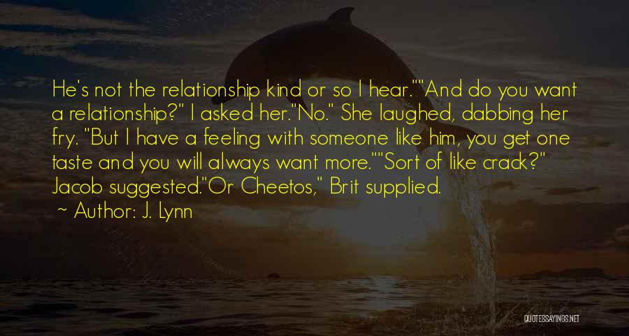 I Want You Relationship Quotes By J. Lynn