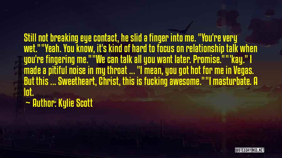 I Want You Relationship Quotes By Kylie Scott