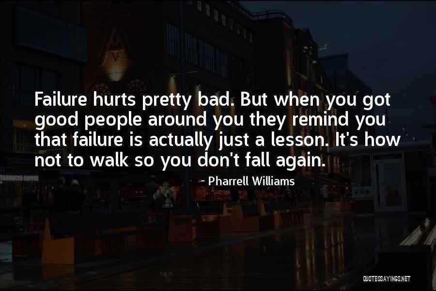 I Want You So Bad It Hurts Quotes By Pharrell Williams