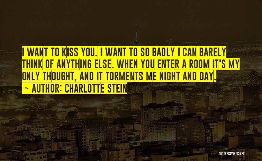 I Want You So Badly Quotes By Charlotte Stein