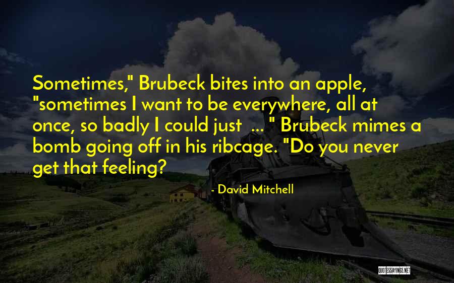 I Want You So Badly Quotes By David Mitchell