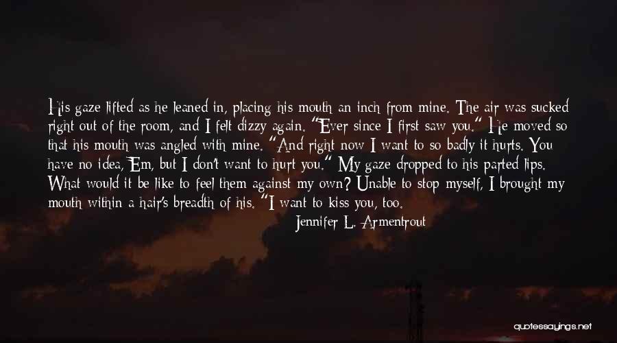 I Want You So Badly Quotes By Jennifer L. Armentrout