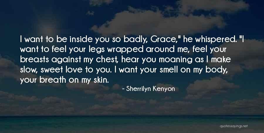 I Want You So Badly Quotes By Sherrilyn Kenyon